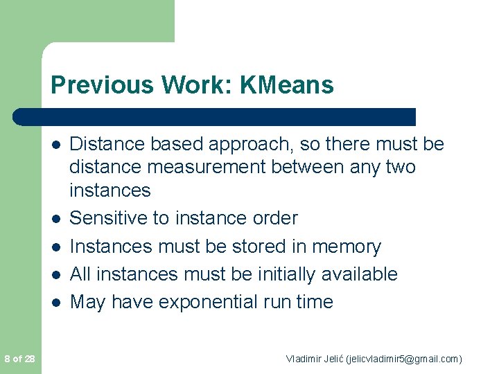 Previous Work: KMeans l l l 8 of 28 Distance based approach, so there Previous Work: KMeans l l l 8 of 28 Distance based approach, so there