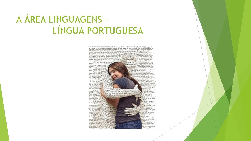 A ÁREA LINGUAGENS – LÍNGUA PORTUGUESA 