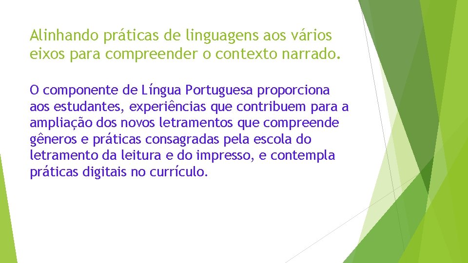 Alinhando práticas de linguagens aos vários eixos para compreender o contexto narrado. O componente