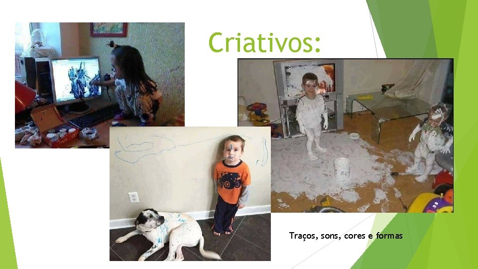 Criativos: Traços, sons, cores e formas 