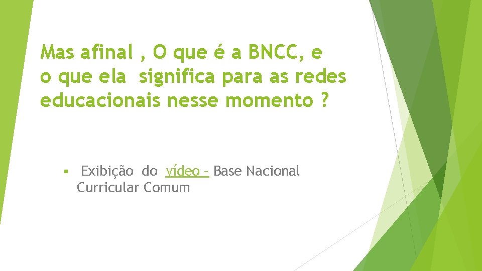 Mas afinal , O que é a BNCC, e o que ela significa para