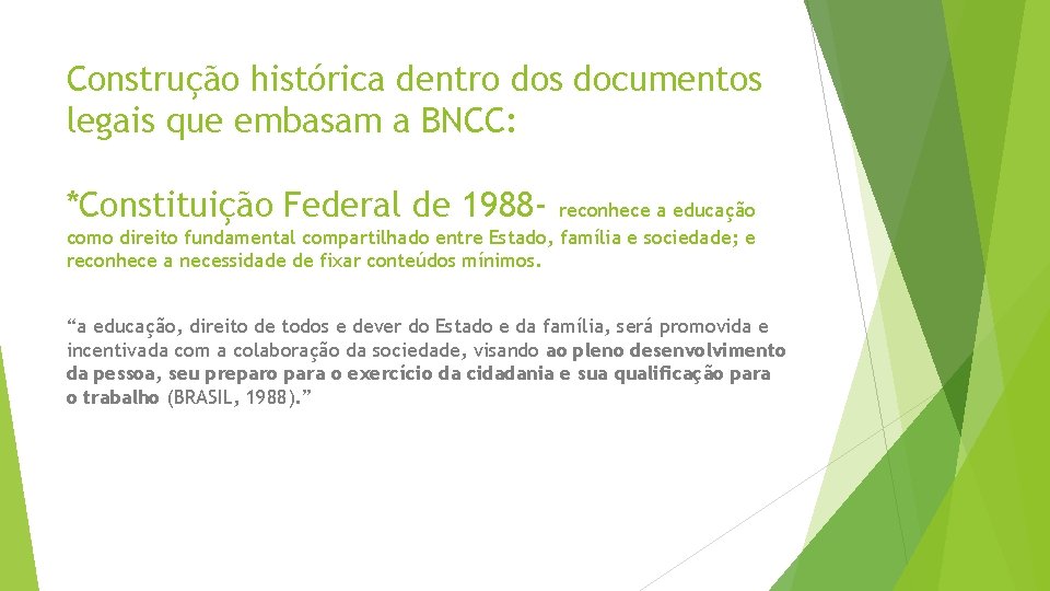 Construção histórica dentro dos documentos legais que embasam a BNCC: *Constituição Federal de 1988