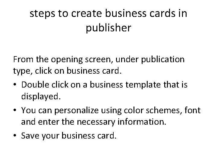 steps to create business cards in publisher From the opening screen, under publication type,