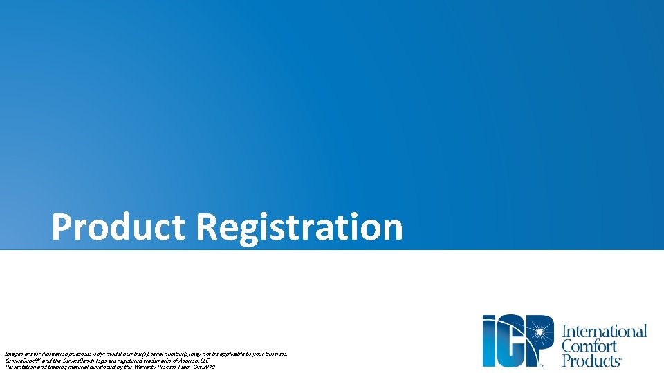 Product Registration Images are for illustration purposes only; model number(s), serial number(s) may not