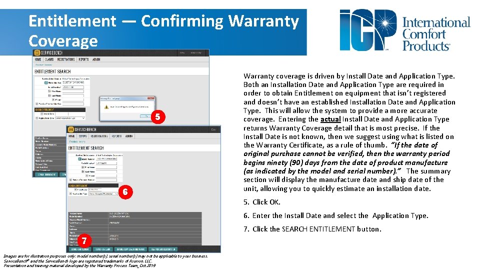 Entitlement — Confirming Warranty Coverage 5 6 Warranty coverage is driven by Install Date