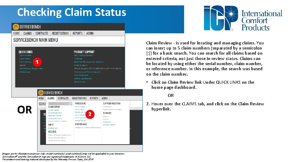 Checking Claim Status Claim Review - is used for locating and managing claims. You