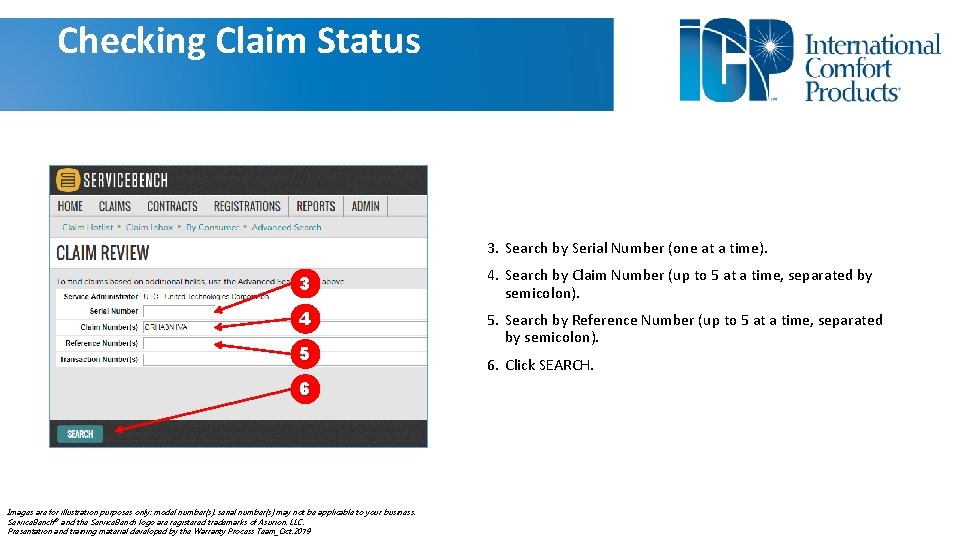 Checking Claim Status 3. Search by Serial Number (one at a time). 3 4.