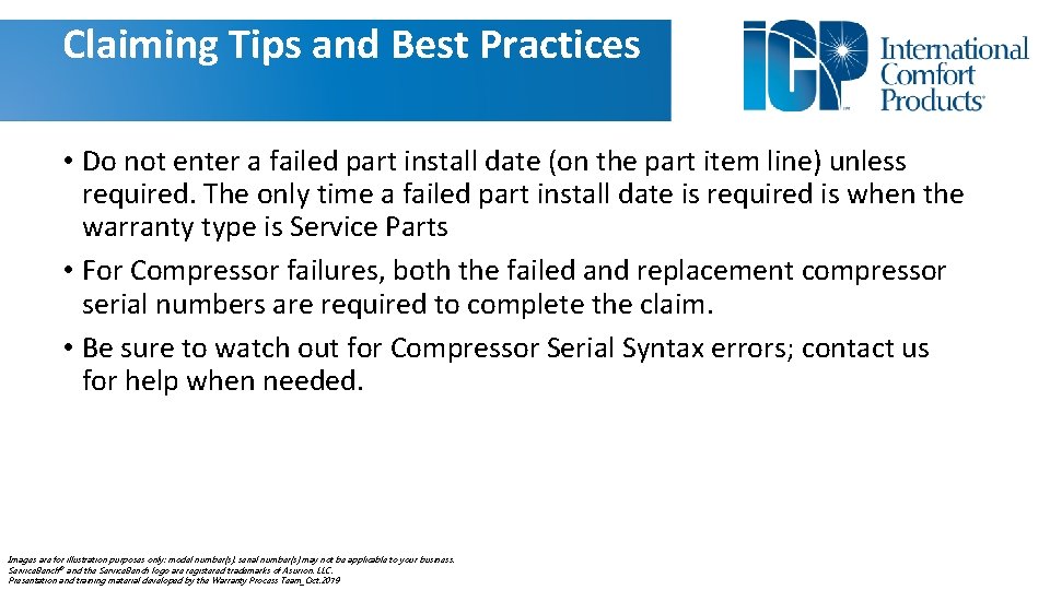 Claiming Tips and Best Practices • Do not enter a failed part install date