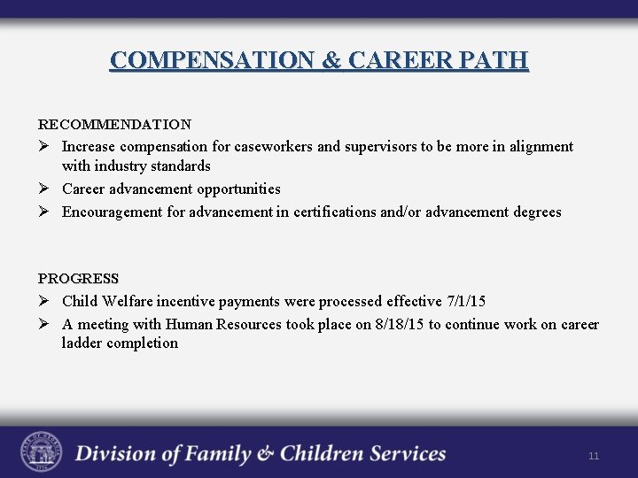 COMPENSATION & CAREER PATH RECOMMENDATION Ø Increase compensation for caseworkers and supervisors to be