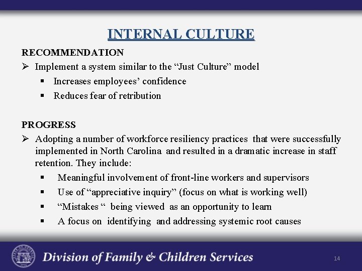 INTERNAL CULTURE RECOMMENDATION Ø Implement a system similar to the “Just Culture” model §