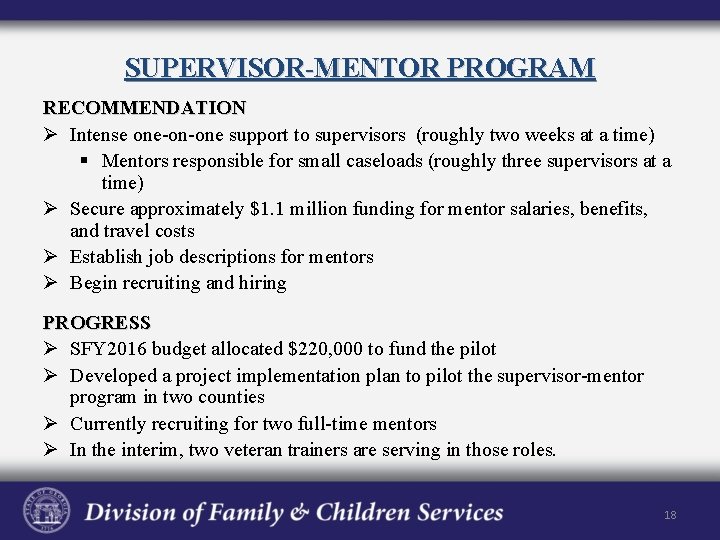 SUPERVISOR-MENTOR PROGRAM RECOMMENDATION Ø Intense one-on-one support to supervisors (roughly two weeks at a