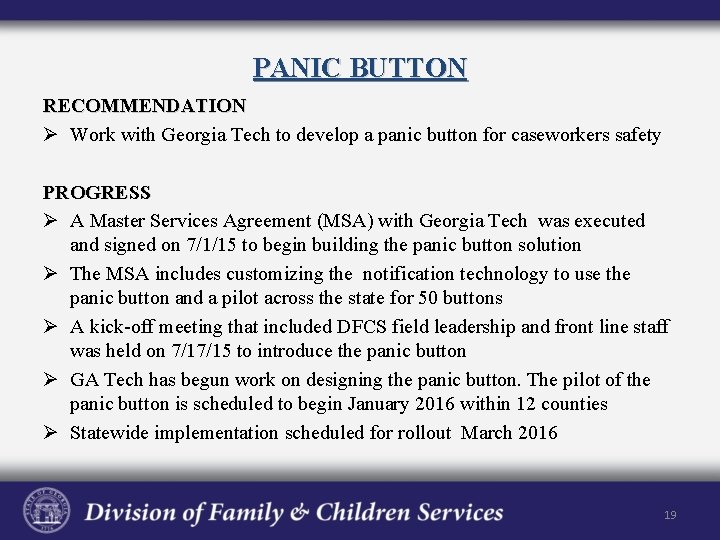 PANIC BUTTON RECOMMENDATION Ø Work with Georgia Tech to develop a panic button for