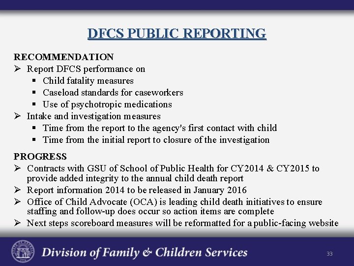 DFCS PUBLIC REPORTING RECOMMENDATION Ø Report DFCS performance on § Child fatality measures §