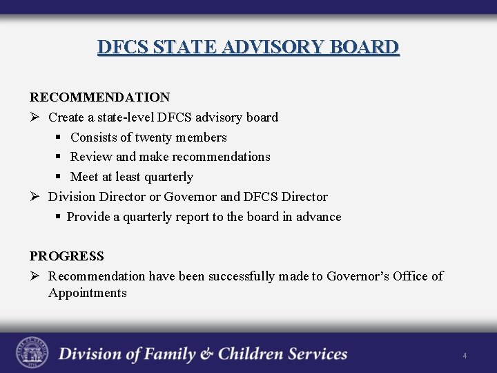 DFCS STATE ADVISORY BOARD RECOMMENDATION Ø Create a state-level DFCS advisory board § Consists