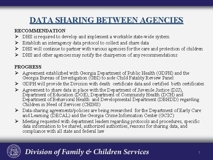 DATA SHARING BETWEEN AGENCIES RECOMMENDATION Ø DHS is required to develop and implement a
