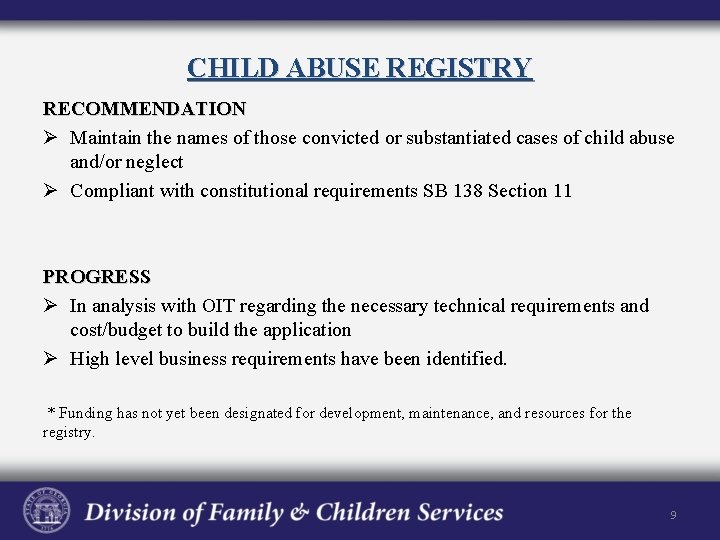 CHILD ABUSE REGISTRY RECOMMENDATION Ø Maintain the names of those convicted or substantiated cases