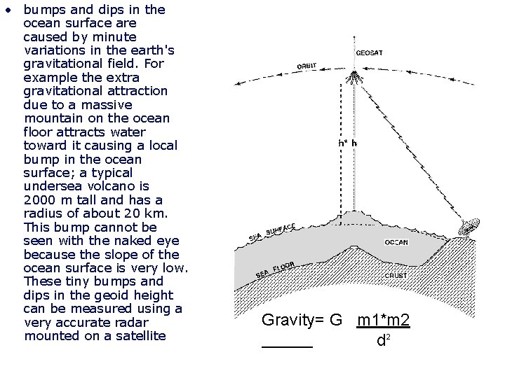  • bumps and dips in the ocean surface are caused by minute variations