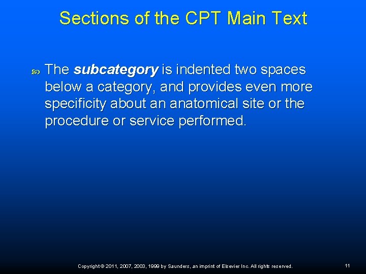 Sections of the CPT Main Text The subcategory is indented two spaces below a Sections of the CPT Main Text The subcategory is indented two spaces below a