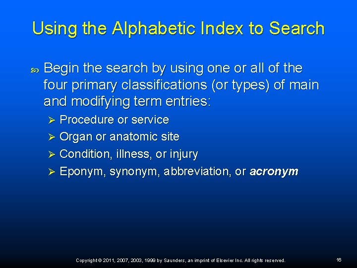 Using the Alphabetic Index to Search Begin the search by using one or all Using the Alphabetic Index to Search Begin the search by using one or all
