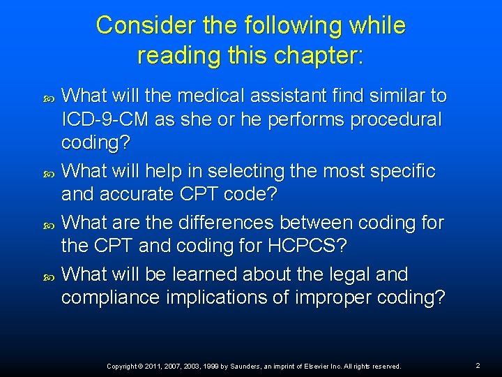 Consider the following while reading this chapter: What will the medical assistant find similar Consider the following while reading this chapter: What will the medical assistant find similar