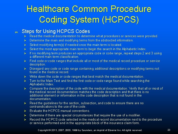 Healthcare Common Procedure Coding System (HCPCS) Steps for Using HCPCS Codes Ø Ø Ø Healthcare Common Procedure Coding System (HCPCS) Steps for Using HCPCS Codes Ø Ø Ø