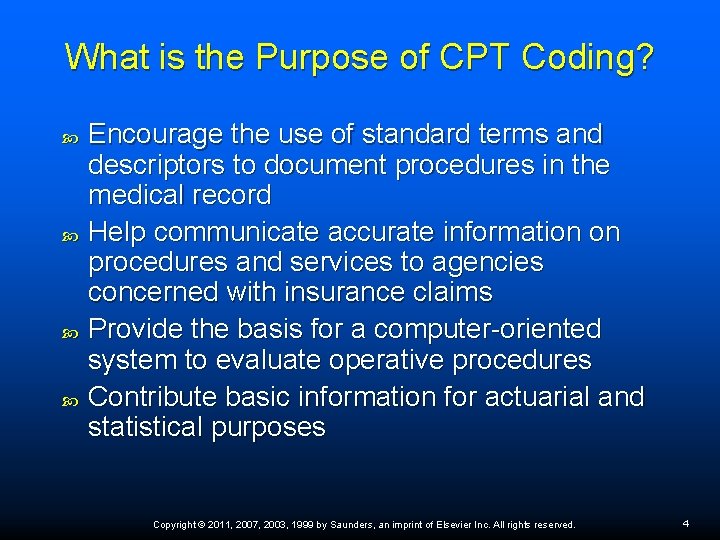 What is the Purpose of CPT Coding? Encourage the use of standard terms and What is the Purpose of CPT Coding? Encourage the use of standard terms and