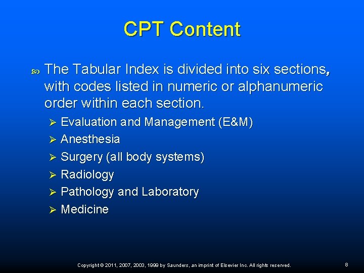 CPT Content The Tabular Index is divided into six sections, with codes listed in CPT Content The Tabular Index is divided into six sections, with codes listed in