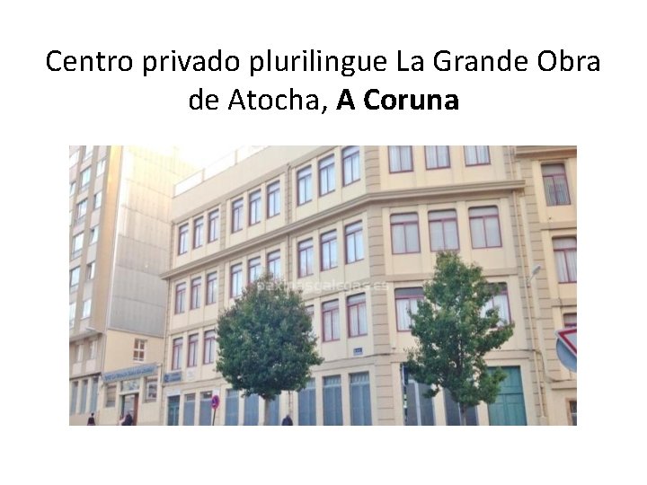 Centro privado plurilingue La Grande Obra de Atocha, A Coruna 