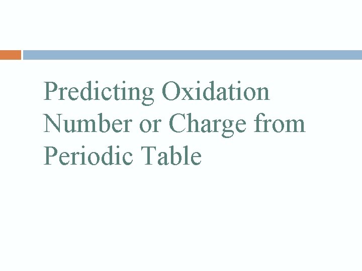 Predicting Oxidation Number or Charge from Periodic Table 