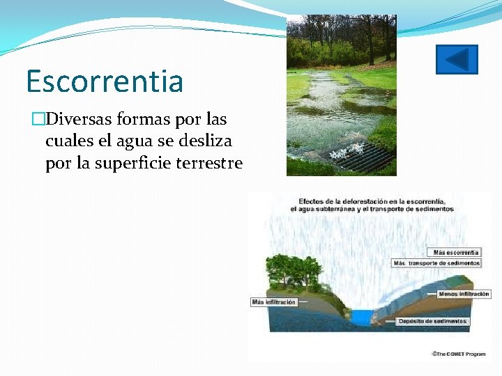Escorrentia �Diversas formas por las cuales el agua se desliza por la superficie terrestre