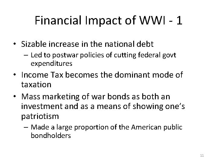 Financial Impact of WWI - 1 • Sizable increase in the national debt –