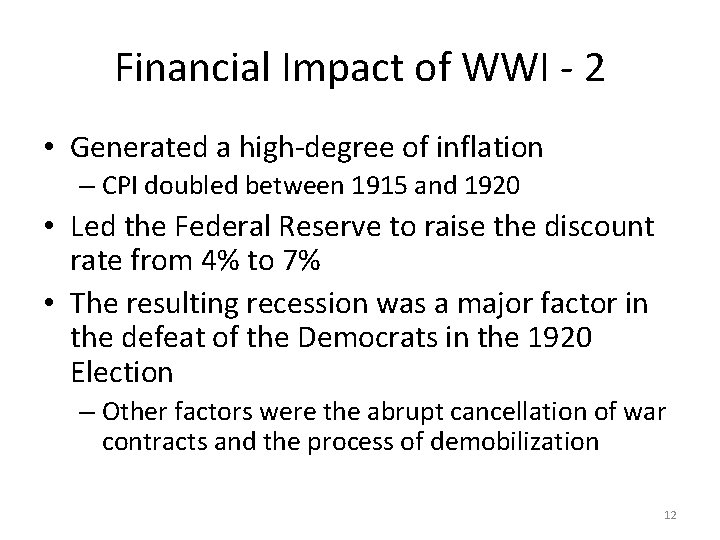 Financial Impact of WWI - 2 • Generated a high-degree of inflation – CPI