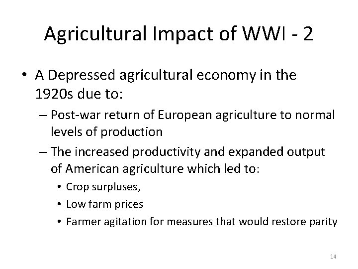 Agricultural Impact of WWI - 2 • A Depressed agricultural economy in the 1920