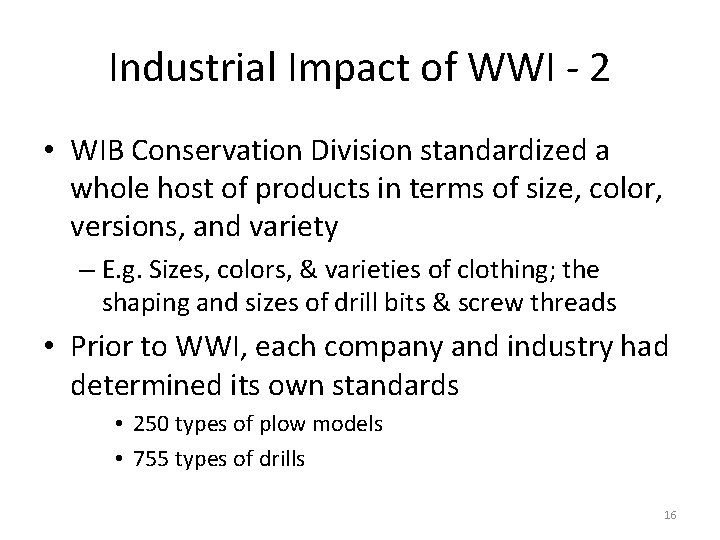 Industrial Impact of WWI - 2 • WIB Conservation Division standardized a whole host