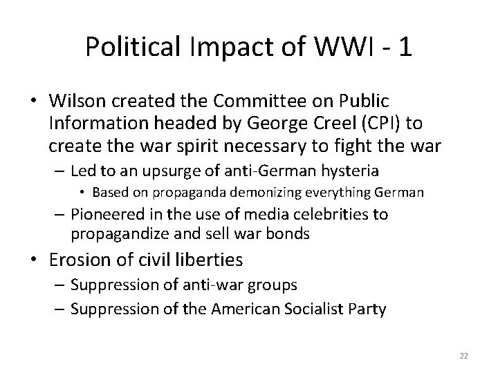 Political Impact of WWI - 1 • Wilson created the Committee on Public Information