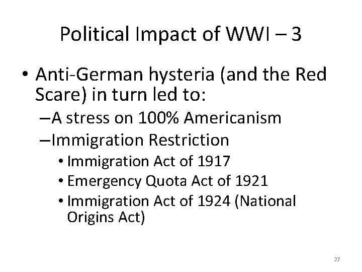 Political Impact of WWI – 3 • Anti-German hysteria (and the Red Scare) in