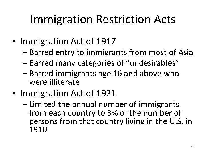 Immigration Restriction Acts • Immigration Act of 1917 – Barred entry to immigrants from