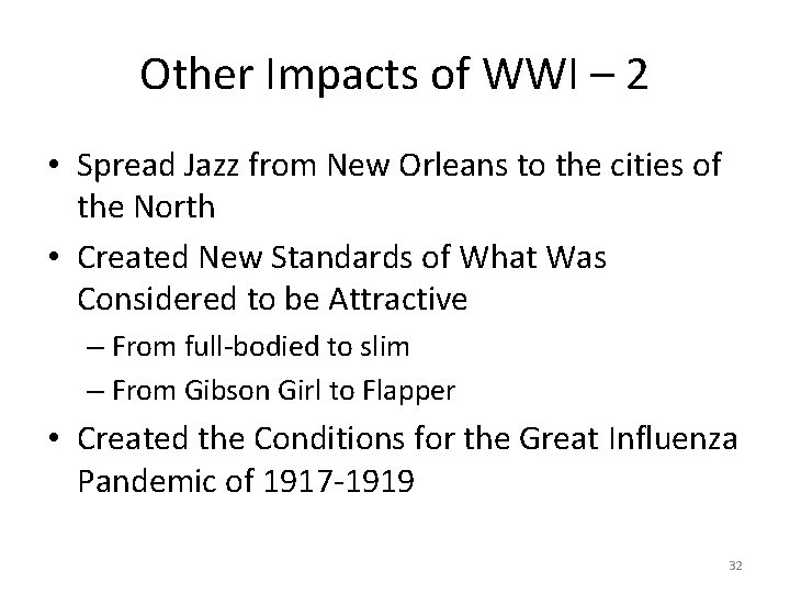 Other Impacts of WWI – 2 • Spread Jazz from New Orleans to the