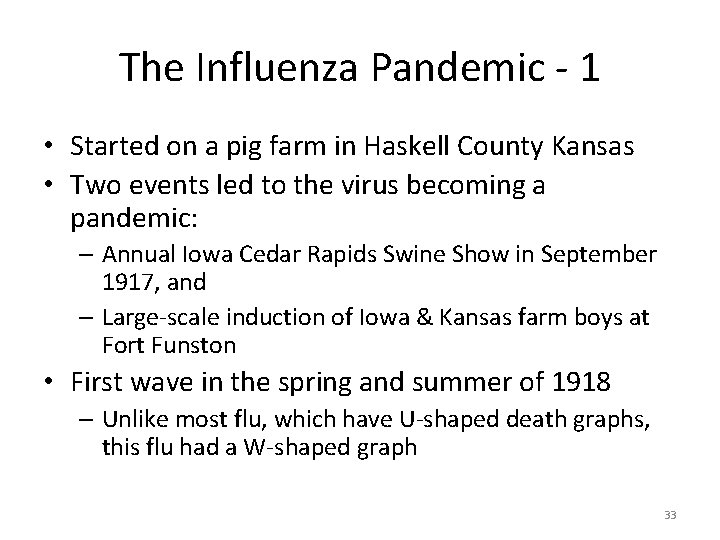 The Influenza Pandemic - 1 • Started on a pig farm in Haskell County