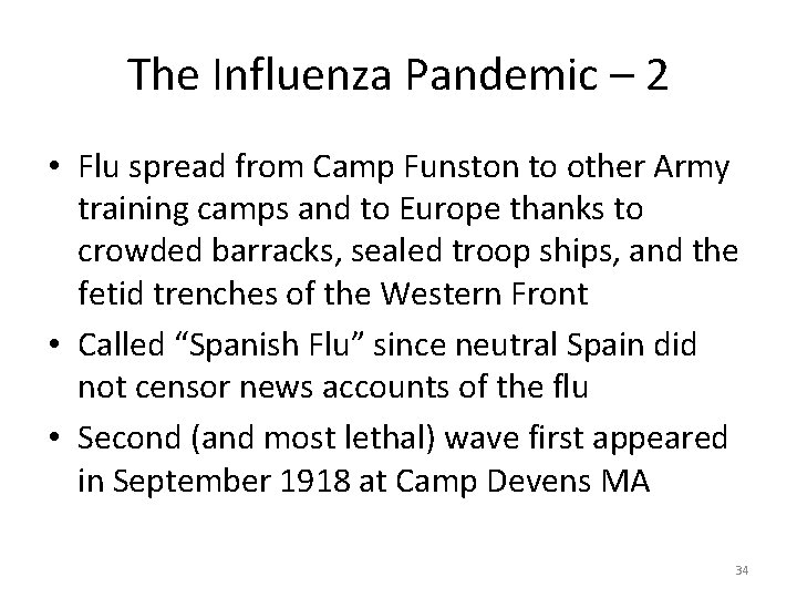 The Influenza Pandemic – 2 • Flu spread from Camp Funston to other Army