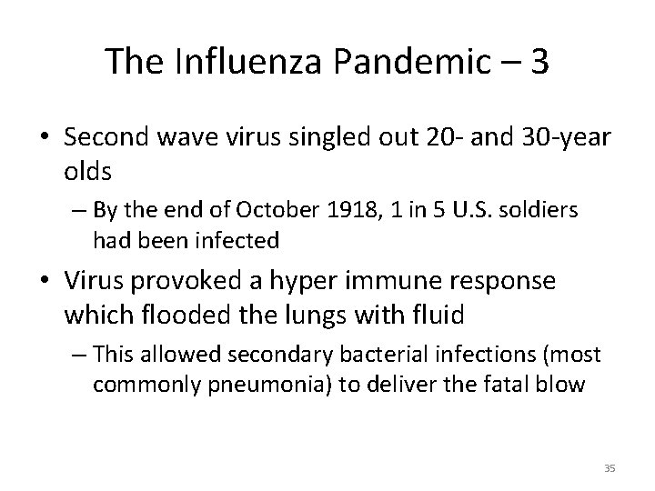 The Influenza Pandemic – 3 • Second wave virus singled out 20 - and