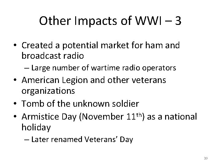 Other Impacts of WWI – 3 • Created a potential market for ham and