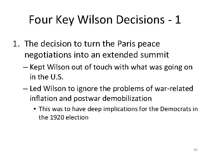 Four Key Wilson Decisions - 1 1. The decision to turn the Paris peace