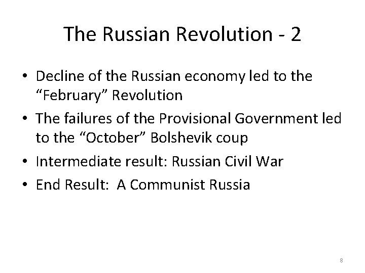 The Russian Revolution - 2 • Decline of the Russian economy led to the