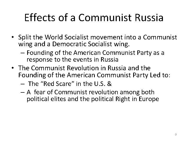Effects of a Communist Russia • Split the World Socialist movement into a Communist