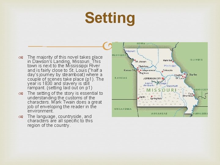 Setting The majority of this novel takes place in Dawson’s Landing, Missouri. This town Setting The majority of this novel takes place in Dawson’s Landing, Missouri. This town