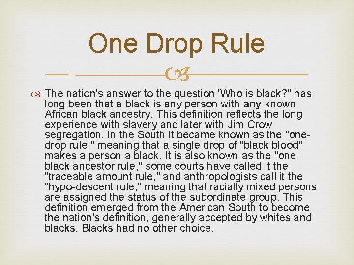 One Drop Rule The nation's answer to the question 'Who is black? " has One Drop Rule The nation's answer to the question 'Who is black? " has