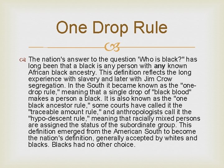 One Drop Rule The nation's answer to the question 'Who is black? " has