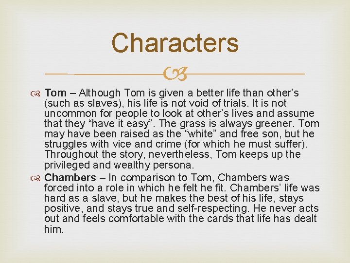 Characters Tom – Although Tom is given a better life than other’s (such as