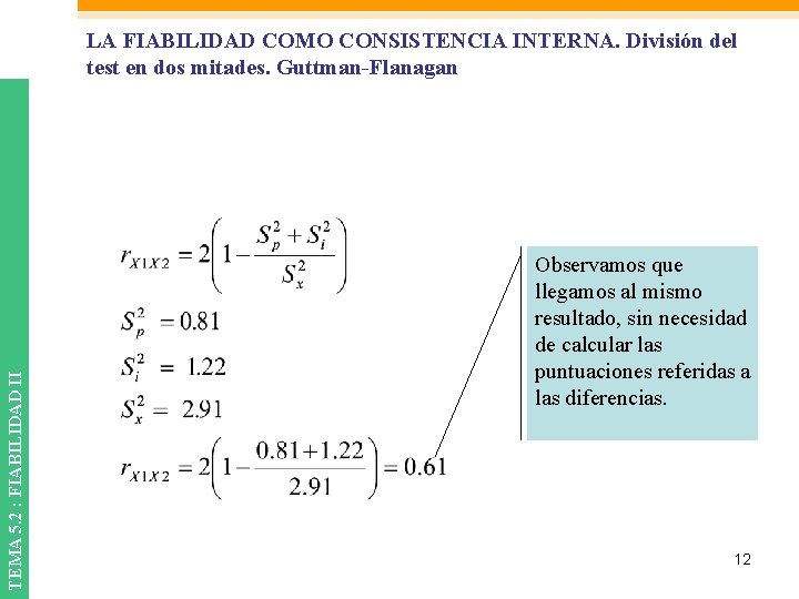 TEMA 5. 2 : FIABILIDAD II LA FIABILIDAD COMO CONSISTENCIA INTERNA. División del test